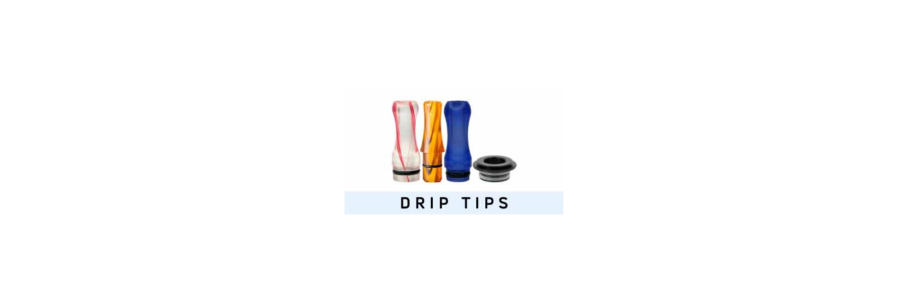 Drip Tips