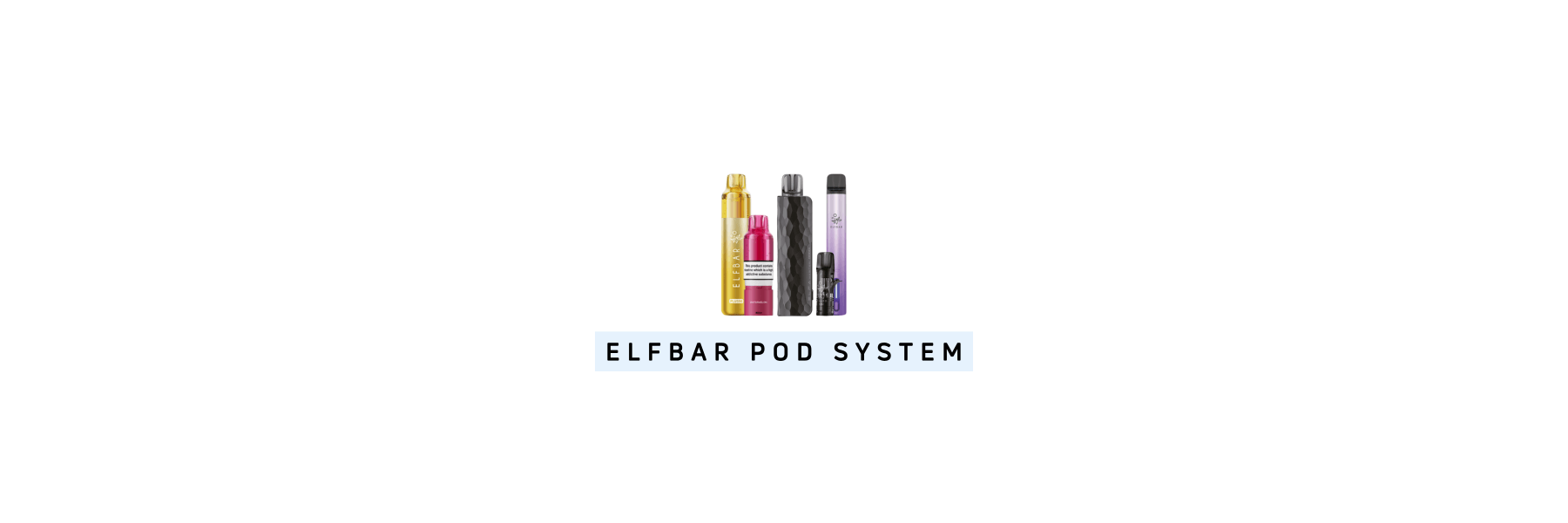 Elfbar Systeme (OLD Elfbar Pod Systeme)